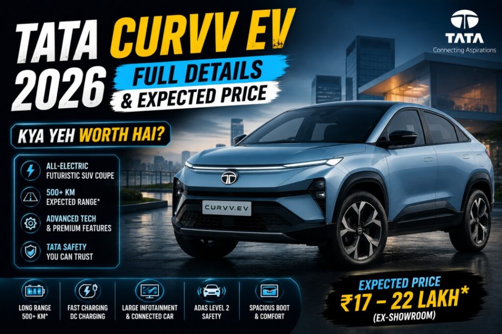 Tata Curvv EV 2026 Full Details & Expected Price — Kya Yeh Worth Hai?